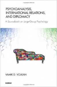 Psychoanalysis, International Relations and Diplomacy: A Sourcebook on Large-Group Diplomacy