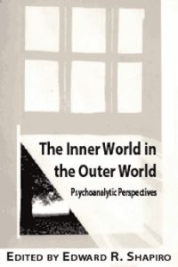 The Inner World In The Outer World: Psychoanalytic Perspectives